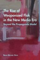 The Rise Of Weaponized Flak In The New Media Era