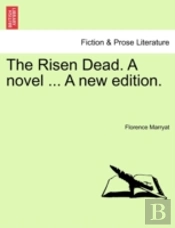 The Risen Dead. A Novel ... A New Editio
