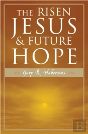 The Risen Jesus And Future Hope