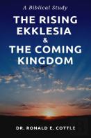 The Rising Ekklesia & The Coming Kingdom