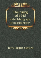 The Rising Of 1745 With A Bibliography Of Jacobite History