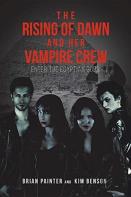 The Rising Of Dawn And Her Vampire Crew