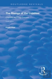 The Risings Of The Luddites, Chartists And Plug-Drawers