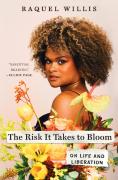 The Risk It Takes To Bloom
