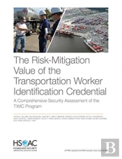 The Risk-Mitigation Value Of The Transportation Worker Identification Credential