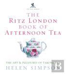 The Ritz London Book Of Afternoon Tea