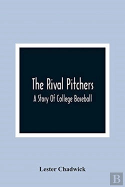 Bertrand.pt - The Rival Pitchers; A Story Of College Baseball