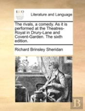 The Rivals, A Comedy. As It Is Performed