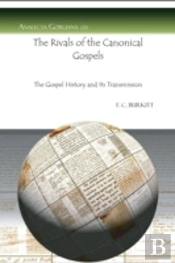 The Rivals Of The Canonical Gospels