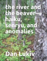The River And The Beaver-Haiku, Senryu, And Anomalies
