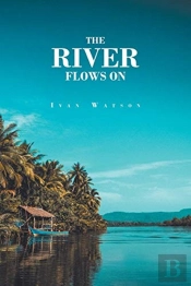 The River Flows On