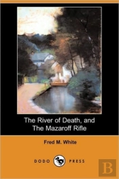 The River Of Death, And The Mazaroff Rif