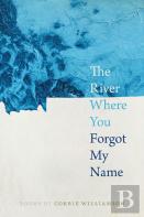 The River Where You Forgot My Name