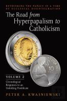 The Road From Hyperpapalism To Catholicism