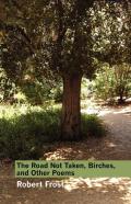 The Road Not Taken, Birches, And Other Poems