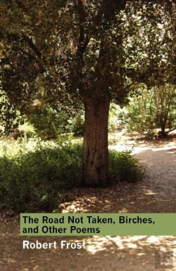 Bertrand.pt - The Road Not Taken, Birches, And Other Poems