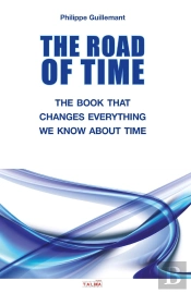 The Road Of Time - The Book That Changes Everything We Know About Time