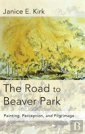 The Road To Beaver Park