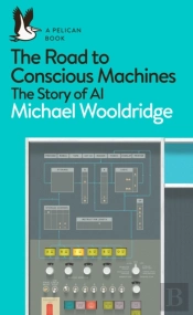 The Road To Conscious Machines