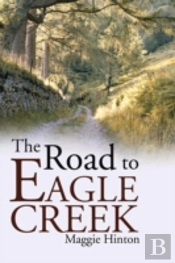 The Road To Eagle Creek