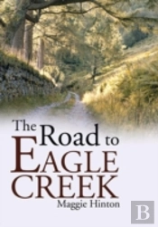 The Road To Eagle Creek