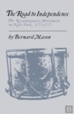Bertrand.pt - The Road To Independence: The Revolutionary Movement In New York, 1773-1777