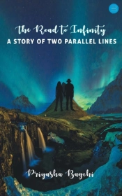 The Road To Infinity: A Story Of Two Par