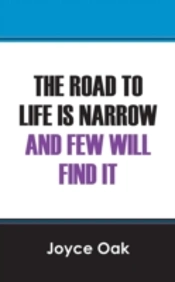 The Road To Life Is Narrow And Few Will Find It