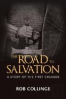 The Road To Salvation: A Story Of The First Crusade