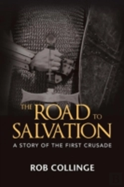 Bertrand.pt - The Road To Salvation: A Story Of The First Crusade