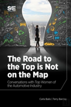 Bertrand.pt - The Road To The Top Is Not On The Map: Conversations With Top Women Of The Automotive Industry