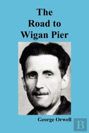 The Road To Wigan Pier