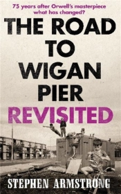 The Road To Wigan Pier Revisited