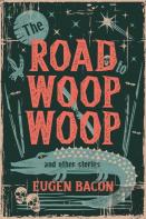 The Road To Woop Woop And Other Stories