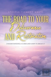 The Road To Your Deliverance And Restoration