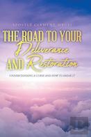 The Road To Your Deliverance And Restoration