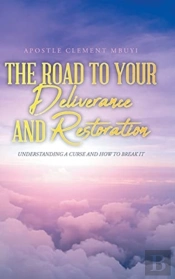 The Road To Your Deliverance And Restoration