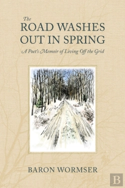 Bertrand.pt - The Road Washes Out In Spring Â€“ A Poet'S Memoir Of Living Off The Grid