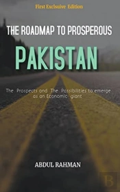 The Roadmap To Prosperous Pakistan