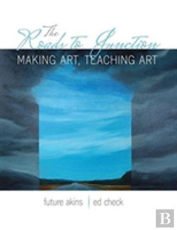 Bertrand.pt - The Roads To Junction: Making Art, Teaching Art