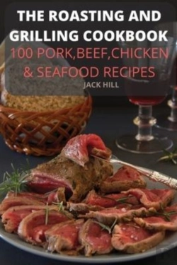 Bertrand.pt - The Roasting  And Grilling  Cookbook