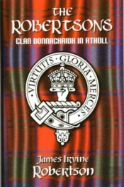 The Robertsons, Clan Donnachaidh In Atholl