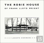 The Robie House Of Frank Lloyd Wright