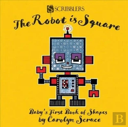 Bertrand.pt - The Robot Is Square: Baby'S First Book Of Shapes