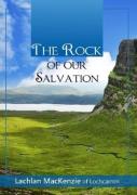 The Rock Of Our Salvation