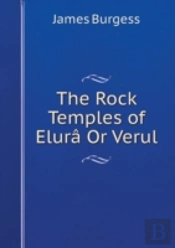 The Rock Temples Of Elura Or Verul