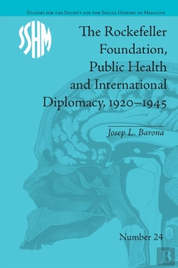 Bertrand.pt - The Rockefeller Foundation, Public Health And International Diplomacy, 1920â€“1945