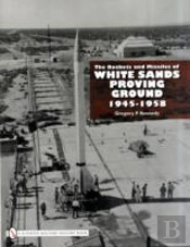 The Rockets And Missiles  Of White Sands Proving Ground