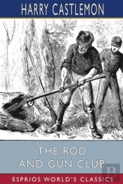 The Rod And Gun Club (Esprios Classics)