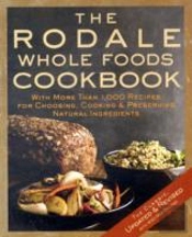 The Rodale Whole Foods Cookbook